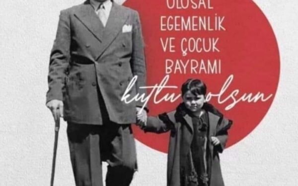 23 Nisan Ulusal Egemenlik Ve Çocuk Bayramımız Kutlu Olsun